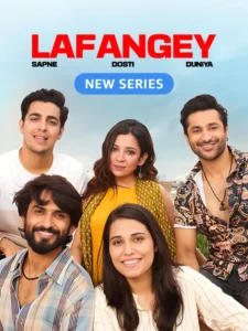 Lafangey Sapne, Dosti, Duniya (2025) Season 1